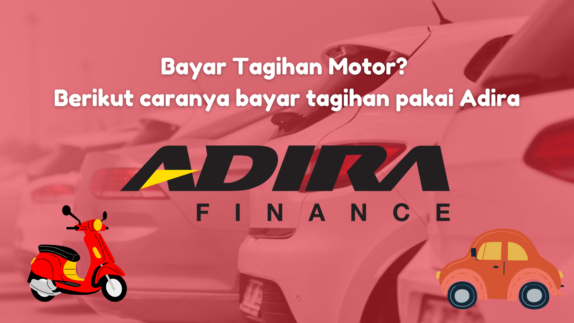 Bayar Angsuran Kendaraan pakai Adira Finance: Mudah, Cepat, dan Praktis!